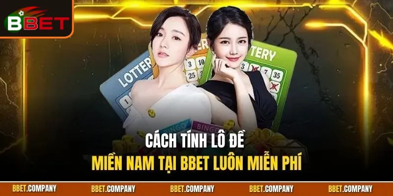 cach-tinh-lo-de-mien-nam-4