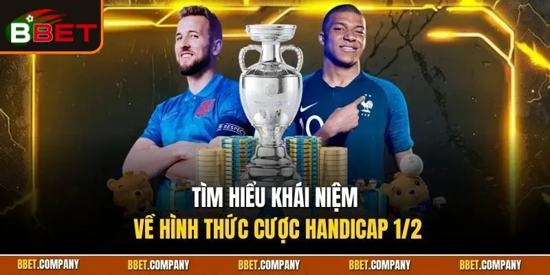 Kèo Chấp 1/2| Tỷ Lệ Cược Handicap Phổ Biến Nhất Tại BBET 1 keo-chap-12-1